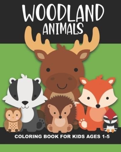 Cover for Years Truly · Woodland Animals Coloring Book for Kids Ages 1-5 (Buch) (2021)