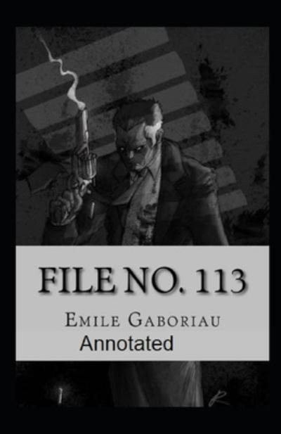Cover for Émile Gaboriau · File No.113 Annotated (Paperback Book) (2021)