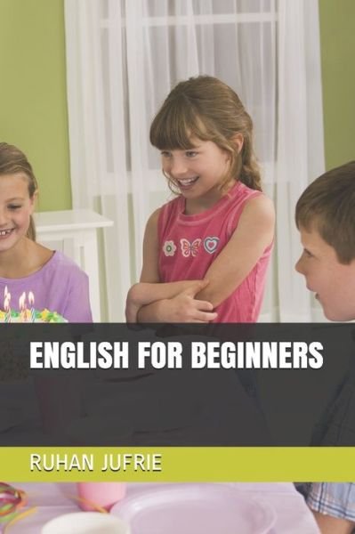 Cover for Ruhan Jufrie · English for Beginners (Paperback Book) (2021)