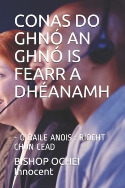 Cover for Bishop Ochei Innocent · Conas Do Ghnó an Ghnó Is Fearr a Dhéanamh (Paperback Bog) (2021)