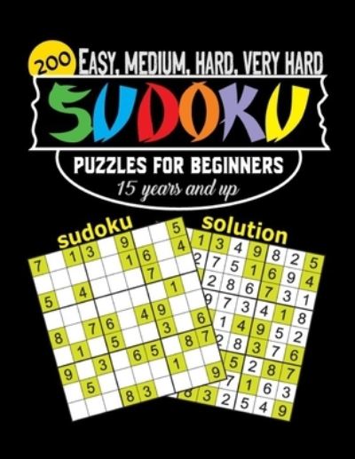 Cover for Moha Moha · 200 Puzzles sudoku for beginners 15 years and up: mixed very hard and esay / Huge Bargain Collection of 200 Puzzles, 9x9 Sudoku book / and Solutions, Medium and Hard Level / Tons of Challenge for your Brain . for a Better Gaming Experience . (Paperback Book) (2021)