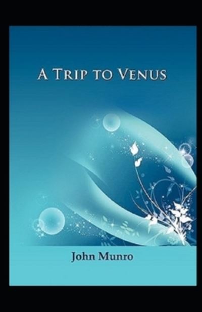 Cover for John Munro · A Trip to Venus Illustrated (Paperback Book) (2021)