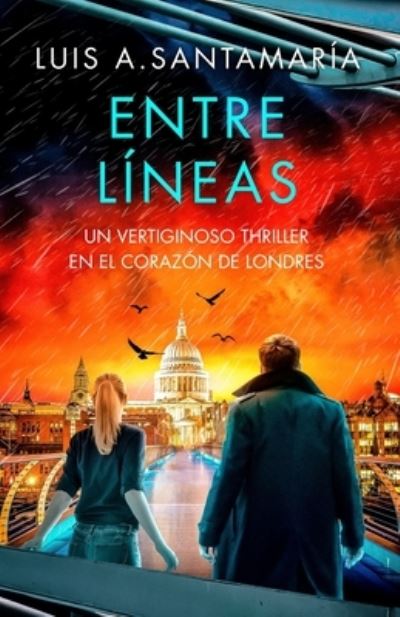 Cover for Luis A Santamaria · Entre Lineas: Un vertiginoso thriller en el corazon de Londres - Serie Monica Lago (Taschenbuch) (2021)