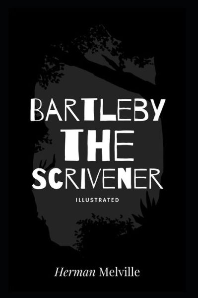 Cover for Herman Melville · Bartleby the Scrivener Illustrated (Paperback Bog) (2021)