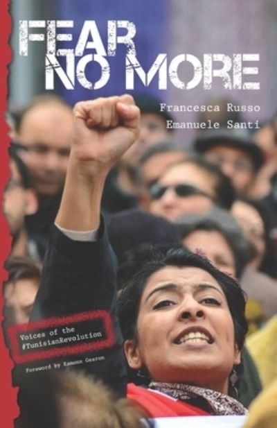 Cover for Emanuele Santi · Fear no more: Voices of the Tunisian Revolution (Paperback Book) (2021)