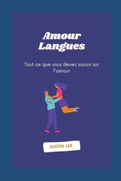Cover for Justin Lee · Amour Langues: Tout ce que vous devez savoir sur l'amour (Pocketbok) (2022)