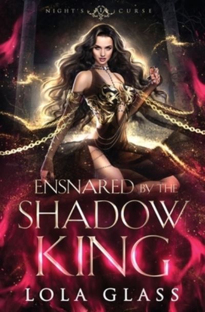 Cover for Lola Glass · Ensnared by the Shadow King - Night's Curse (Paperback Book) (2022)