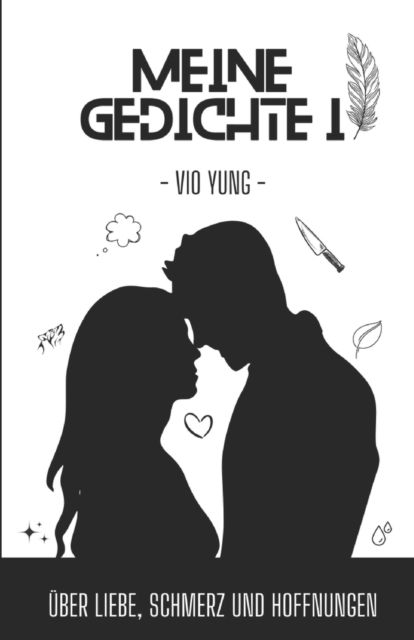 Cover for Vio Yung · Meine Gedichte 1: UEber Liebe, Schmerz und Hoffnungen (Paperback Book) (2022)