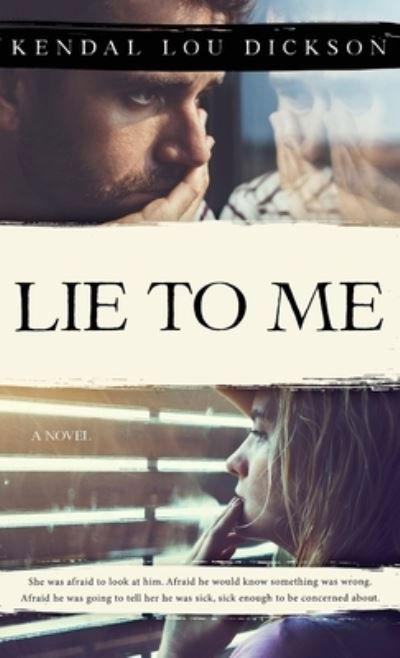 Cover for Kendal Lou Dickson · Lie to Me (Bok) (2022)