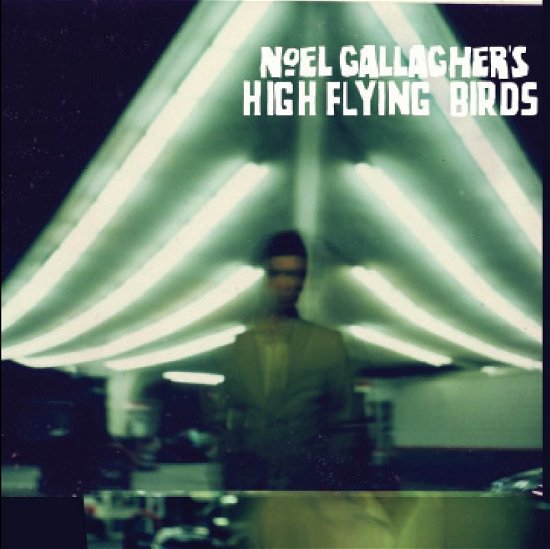 Noel Gallagher's High Flying Birds - Noel Gallagher - Musikk - Pop Group USA - 0602527818436 - 17. oktober 2011