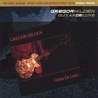 Cover for Gregor Hilden · Guitar Deluxe (CD) [Bonus Tracks, Remastered edition] (2006)