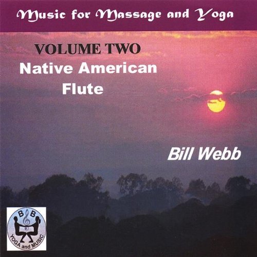 Native American Flute 2 - Bill Webb - Musik - B & B Yoga and Music - 0634479417436 - 31. Oktober 2006