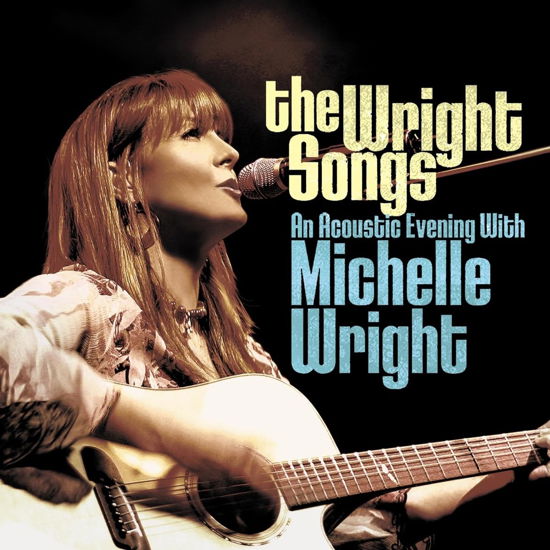 Wright Songs - An Acoustic Evening With Michelle Wright - Michelle Wright - Musiikki - BFD - 0819376061436 - perjantai 15. joulukuuta 2023