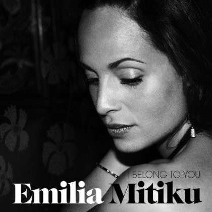 I Belong to You - Emilia Mitiku - Música - WARNER MUSIC UK LTD - 0825646581436 - 11 de fevereiro de 2013