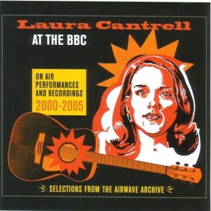 Cover for Laura Cantrell · At the Bbc: on Air Performances and Recordings 2000-2005 (CD) [Digipak] (2017)