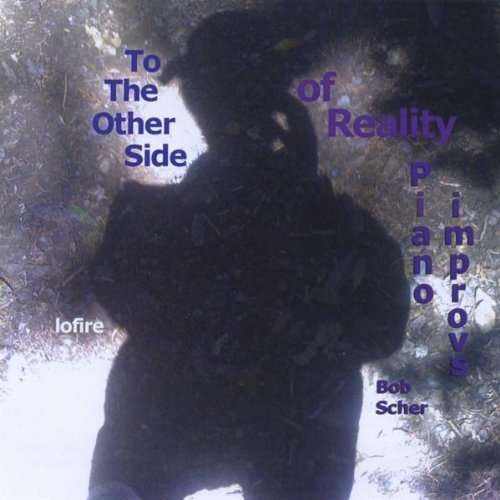 Cover for Bob Scher · To the Other Side of Reality (CD) (2010)