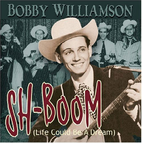 Sh-Boom - Bobby Williamson - Musikk - BEAR FAMILY - 4000127168436 - 15. mars 2007