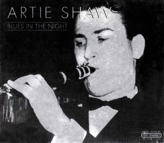 Artie Shaw Blues in the Night - Artie Shaw - Musik - PAST PERFECT - 4011222043436 - 16. marts 2014