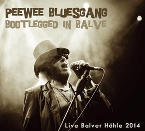 Cover for Pee Wee Bluesgang · Bootlegged In Balve (CD) (2016)