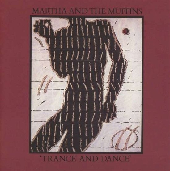 Cover for Martha and The Muffins · Trance and Dance - Expanded Edition (CD) [Expanded edition] (2013)