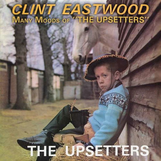 Clint Eastwood / Many Moods Of The Upsetters - Lee Scratch Perry & the Upsetters - Musiikki - DOCTOR BIRD - 5013929273436 - perjantai 5. huhtikuuta 2019