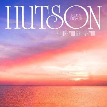 Soothe You Groove You - Lee Hutson - Musik - ACID JAZZ - 5400863005436 - 15. November 2019