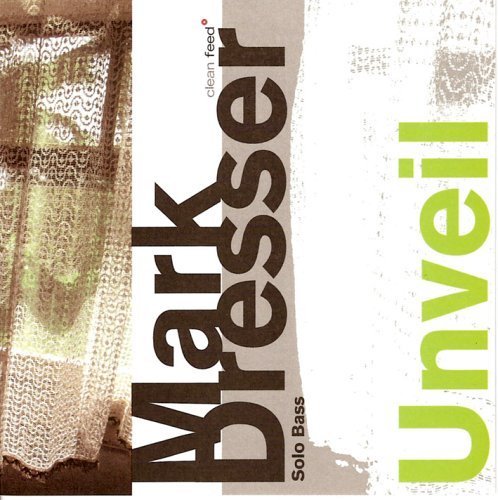 Cover for Mark Dresser · Unveil (bass Solo) (CD) (2005)