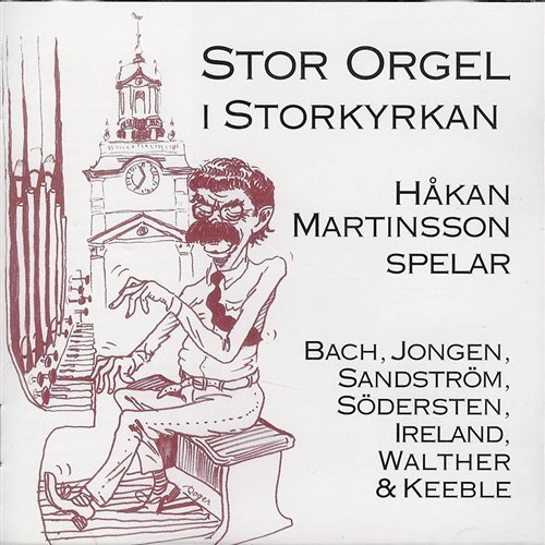Hakan Martinsson - Stor Orgel I Storkyrkan - Johann Sebastian Bach (1685-1750) - Musikk - NOSAG - 7330560991436 - 27. oktober 1999