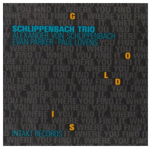Cover for Schlippenbach Trio · Gold Is Where You Find It (CD) (2010)