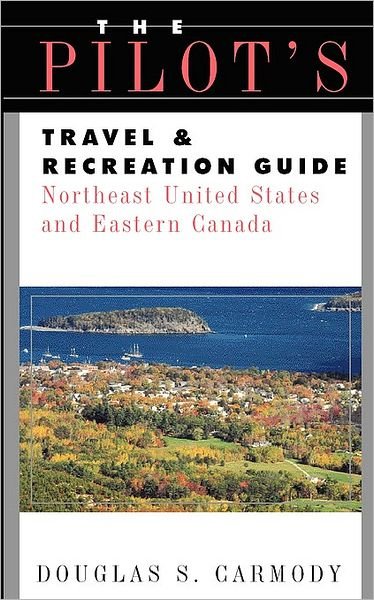 Cover for Douglas S. Carmody · Pilots Travel &amp; Recreation Guide Northeast (Pocketbok) (1999)