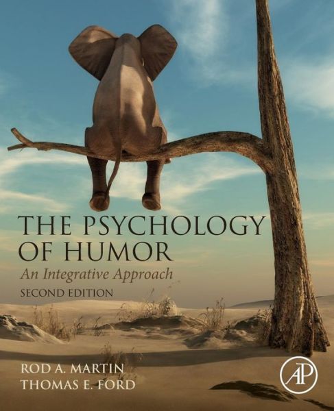 Cover for Martin, Rod A. (Professor Emeritus, Department of Psychology, University of Western Ontario, London, Canada) · The Psychology of Humor: An Integrative Approach (Taschenbuch) (2018)