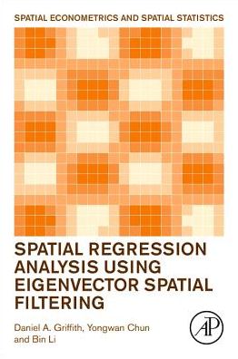 Cover for Griffith, Daniel A. (University of Texas at Dallas, Texas, USA) · Spatial Regression Analysis Using Eigenvector Spatial Filtering (Paperback Book) (2019)