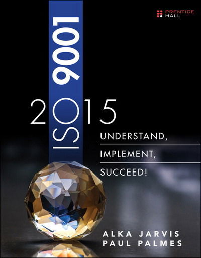 Cover for Alka Jarvis · ISO 9001: 2015: Understand, Implement, Succeed! (Paperback Book) (2016)