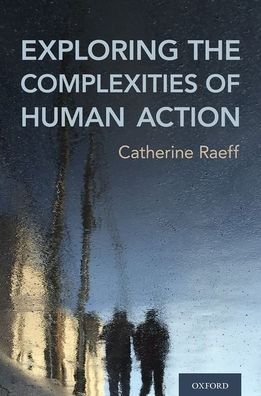 Cover for Raeff, Catherine (Professor, Department of Psychology, Professor, Department of Psychology, Indiana University of Pennsylvania) · Exploring the Complexities of Human Action (Inbunden Bok) (2020)
