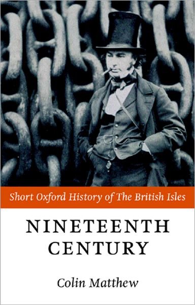 Cover for Matthew · The Nineteenth Century: The British Isles 1815-1901 - Short Oxford History of the British Isles (Paperback Book) (2000)