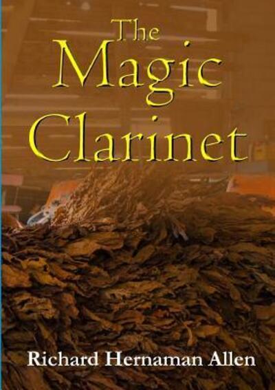 Cover for Richard Hernaman Allen · The Magic Clarinet (Paperback Book) (2017)