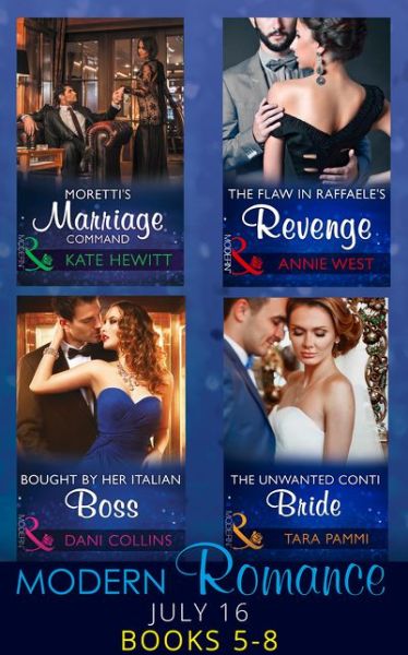 Cover for Kate Hewitt · Modern Romance July 2016 Books 5-8: Moretti's Marriage Command / the Flaw in Raffaele's Revenge / the Unwanted Conti Bride / Bought by Her Italian Boss (Paperback Book) (2016)