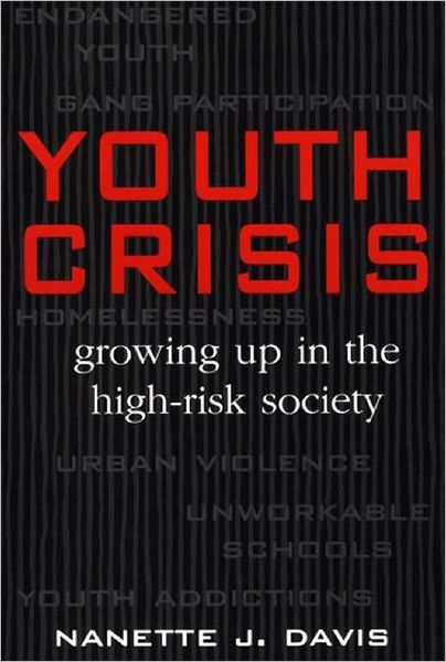 Cover for Nanette J. Davis · Youth Crisis: Growing Up in the High-Risk Society (Paperback Book) (1999)