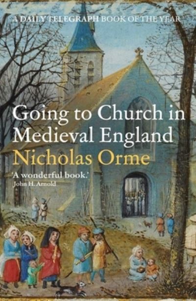 Cover for Nicholas Orme · Going to Church in Medieval England (Paperback Book) (2022)