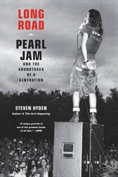 Cover for Steven Hyden · Long Road: Pearl Jam and the Soundtrack of a Generation (Paperback Book) (2023)