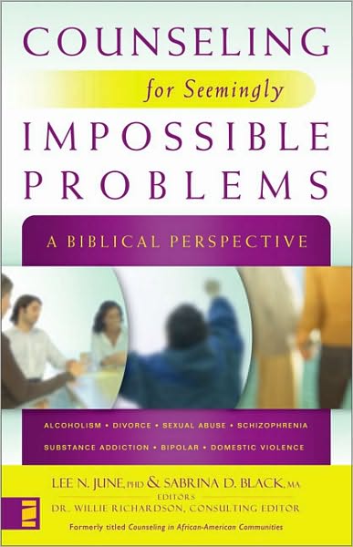 Counseling for Seemingly Impossible Problems: A Biblical Perspective - Lee N June - Books - Zondervan - 9780310278436 - April 18, 2007