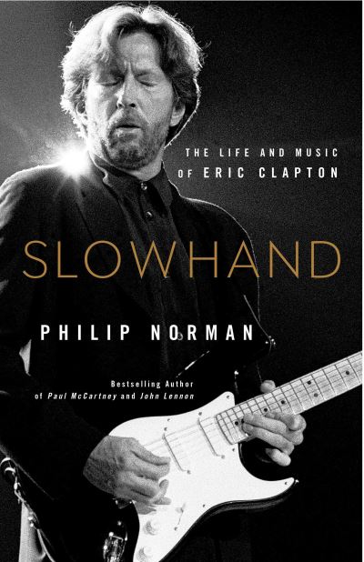 Cover for Eric Clapton · Slowhand: The Life And Music Of Eric Clapton (Book) (2018)