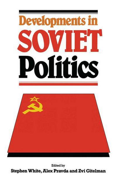 Developments in Soviet Politics (Paperback Book) [1990 edition] (1990)