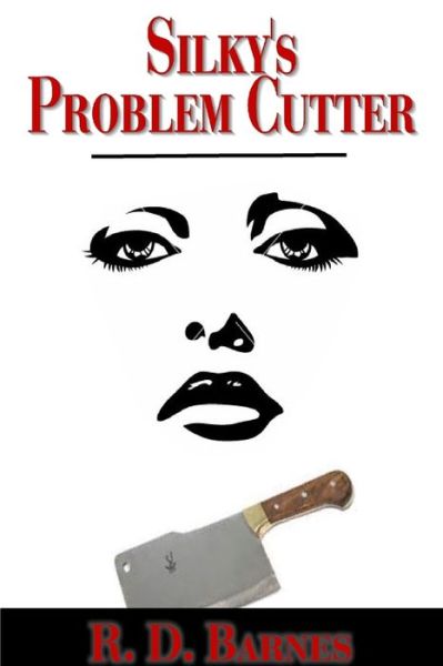 Cover for R. D. Barnes · Silky's Problem Cutter (Book) (2018)