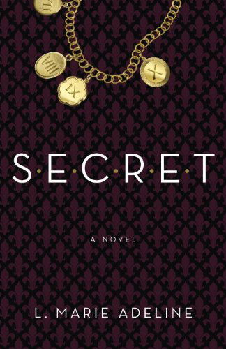 Cover for L. Marie Adeline · SECRET: A SECRET Novel - S.E.C.R.E.T. (Paperback Book) (2013)