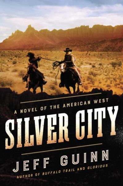 Cover for Jeff Guinn · Silver City (Hardcover Book) (2017)