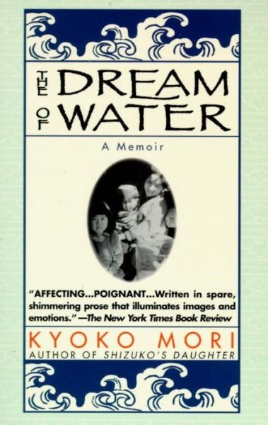 Cover for Kyoko Mori · The Dream of Water: a Memoir (Paperback Book) [1st Ballantine Books Ed edition] (1996)