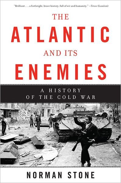 Cover for Norman Stone · The Atlantic and Its Enemies: a History of the Cold War (Taschenbuch) [First Trade Paper edition] (2012)