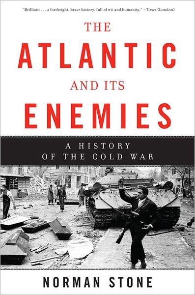 Cover for Norman Stone · The Atlantic and Its Enemies: a History of the Cold War (Paperback Book) [First Trade Paper edition] (2012)