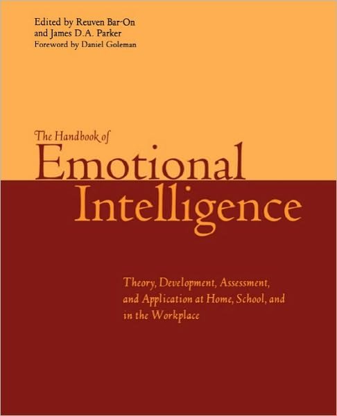Cover for Bar-On · The Handbook of Emotional Intelligence: The Theory and Practice of Development, Evaluation, Education, and Application--at Home, School, and in the Workplace (Paperback Book) (2010)